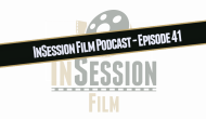 Video: InSession Film Podcast – Episode 41