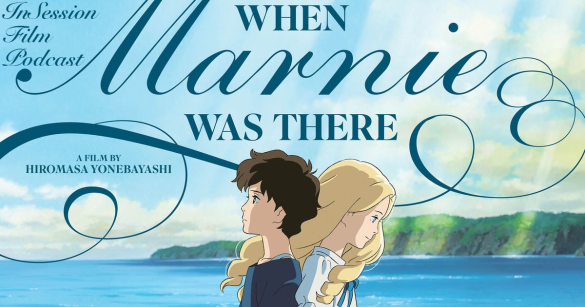Podcast: When Marnie Was There, A Pigeon Sat on a Branch Reflecting on Existence – Extra Film