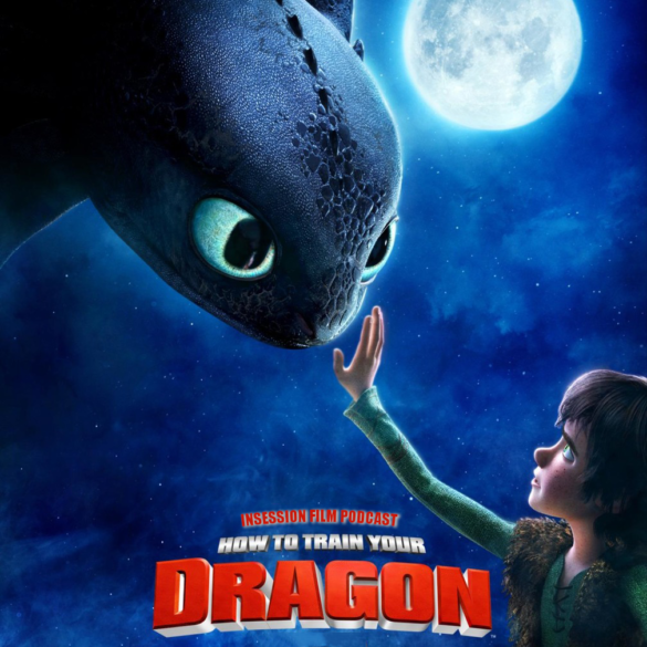 Podcast: How to Train Your Dragon / Isn’t It Romantic – Extra Film
