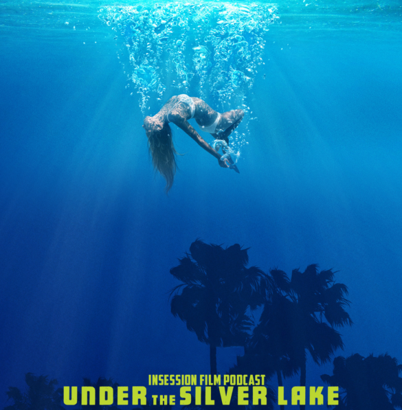 Podcast: Under the Silver Lake / The Man Who Killed Don Quixote – Extra Film