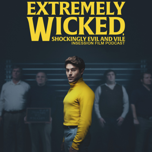 Podcast: Extremely Wicked, Shockingly Evil and Vile / Boyz in the Hood – Extra Film