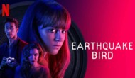 Movie Review: ‘Earthquake Bird’ is a scrumptious and static flight