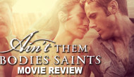Video Review: Ain’t Them Body Saints