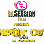 Nerdin Out with DJ Valentine