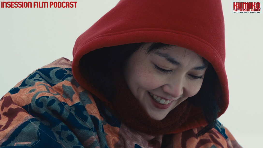 Podcast: Kumiko, The Treasure Hunter, Top 3 Most Affecting Movies – Episode 112