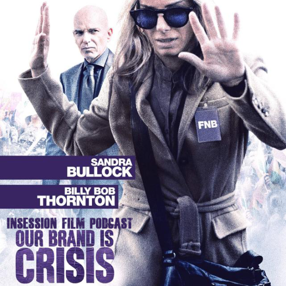 Podcast: Our Brand is Crisis, Top 3 Election Themed Movies – Episode 141