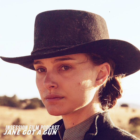 Podcast: Jane Got a Gun, Top 3 Troubled Production Movies – Episode 154
