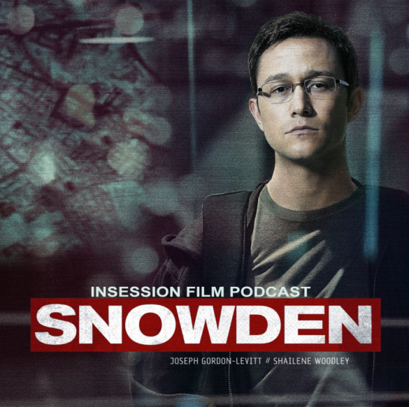 Podcast: Snowden, Top 3 Movies About Privacy/Surveillance, TIFF 2016 – Episode 187