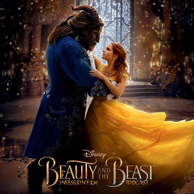 Podcast: Beauty and the Beast (2017), Top 3 Animated Films We Want as Live-Action Remakes – Episode 213