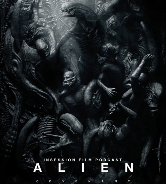 Podcast: Alien: Covenant, Josh Larsen Interview, Top 3 Movies As Prayers – Episode 222