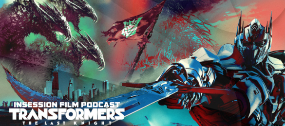 Podcast: Transformers: The Last Knight, Top 3 Movies We Want Sequels To – Episode 227