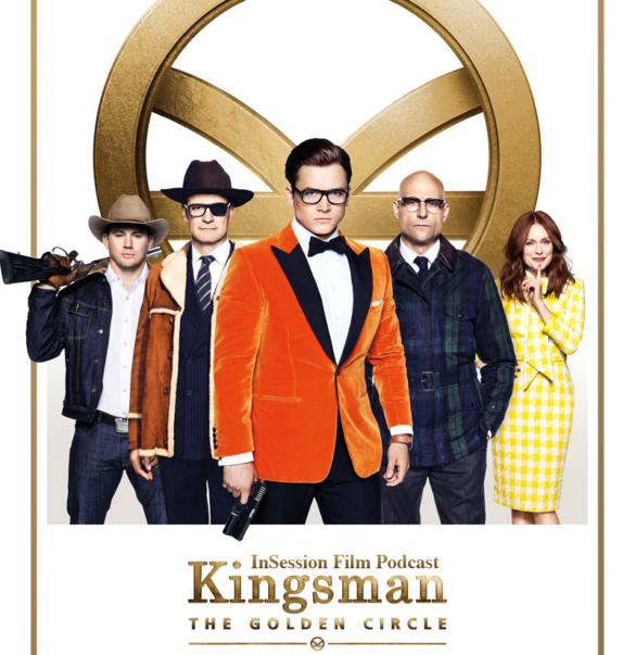 Podcast: Kingsman: The Golden Circle, Top 3 Stylish Movie Characters – Episode 240