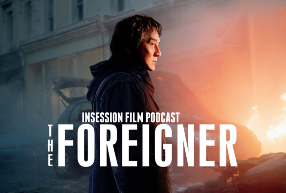 Podcast: The Foreigner, Top 3 “Old Man with a Gun” Movies, Charulata – Episode 243