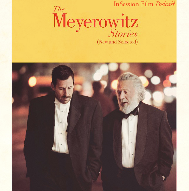 Podcast: The Meyerowitz Stories, Top 3 Dysfunctional Family Movies – Episode 244