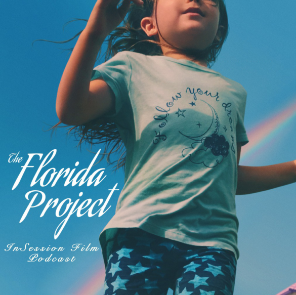 Podcast: The Florida Project, Top 3 Coming of Age Movies (21st Century), Wonderstruck – Episode 247
