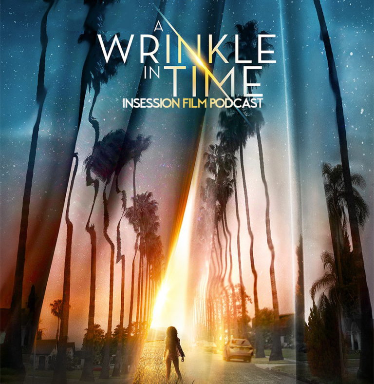 Podcast: A Wrinkle in Time / Top 3 Abstract Movie Worlds – Episode 264