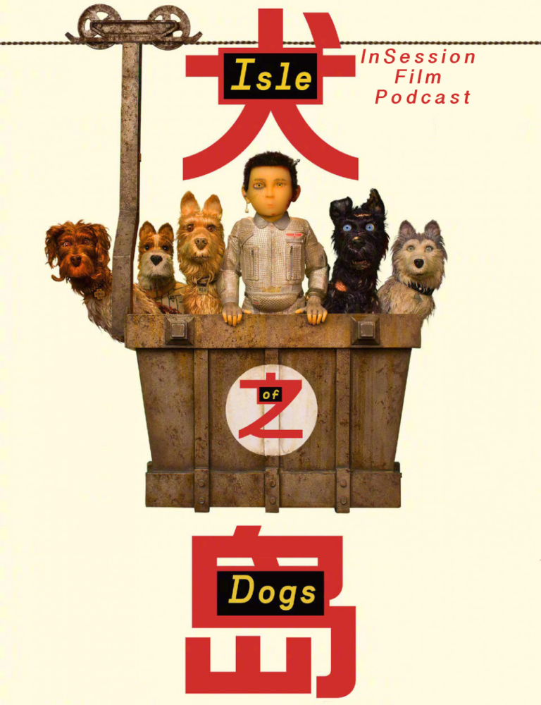 Podcast: Isle of Dogs / Top 3 Dog Scenes – Episode 269