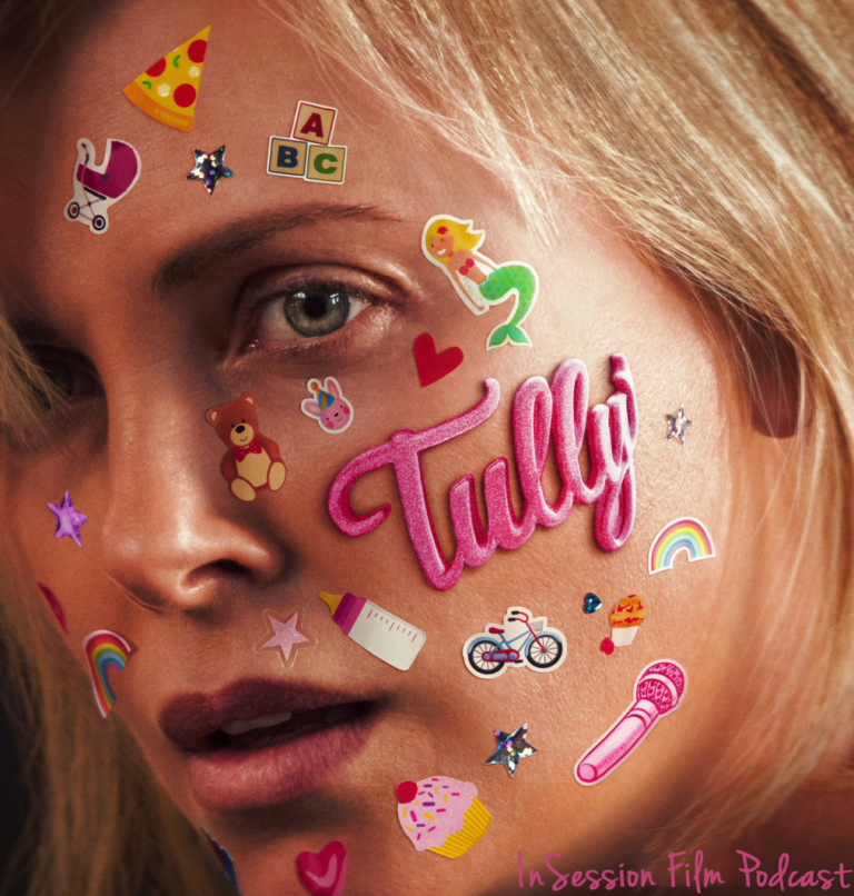 Podcast: Tully / Top 5 Expectations of Summer 2018 – Episode 272
