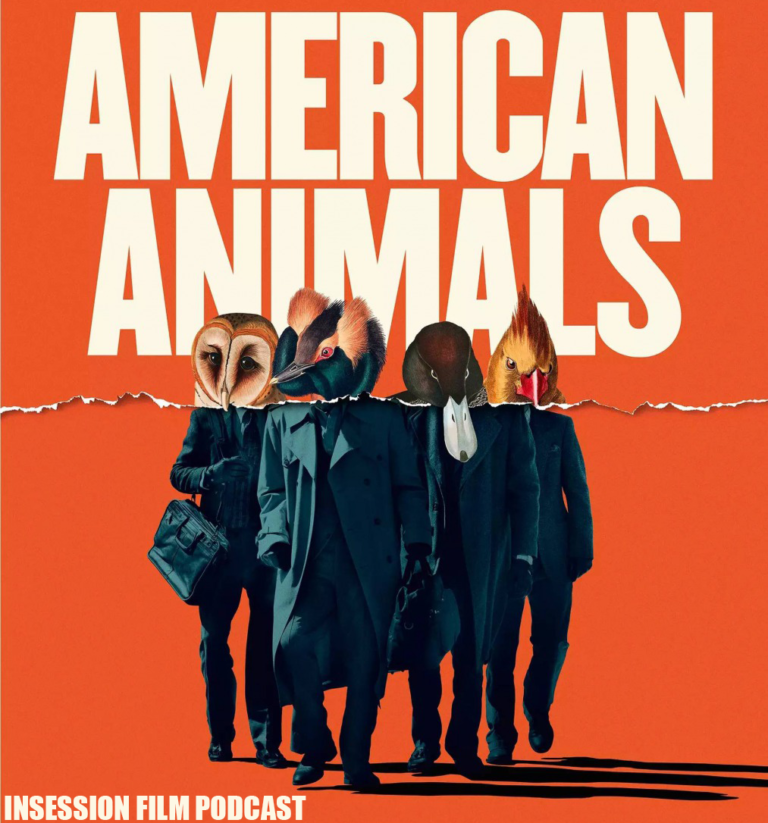 Podcast: American Animals / Top 3 True Crime Films – Episode 276