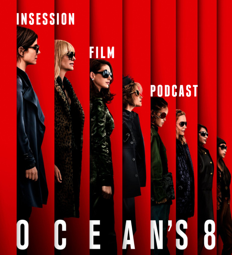 Podcast: Ocean’s 8 / Upgrade – Extra Film