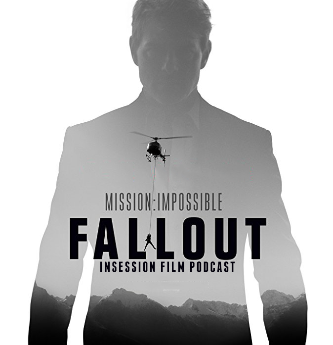 Podcast: Mission: Impossible – Fallout / Top 3 M:I Scenes – Episode 284