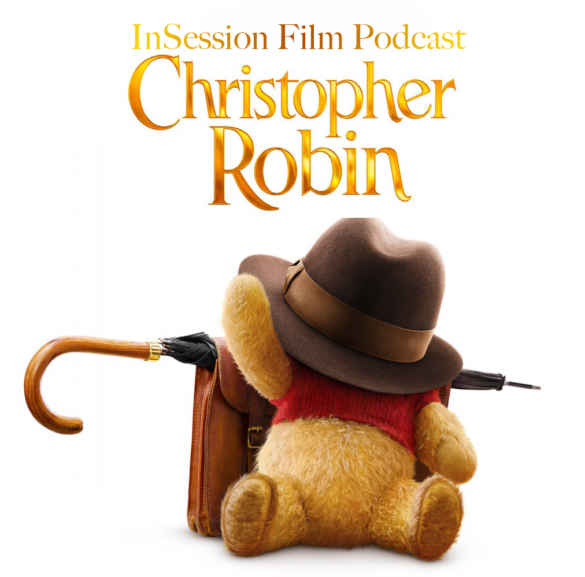 Podcast: Christopher Robin / Zama – Extra Film
