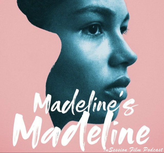 Podcast: Madeline’s Madeline / 22 July – Extra Film