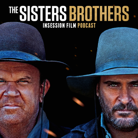 Podcast: The Sisters Brothers / Private Life – Extra Film