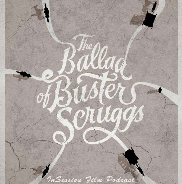 Podcast: The Ballad of Buster Scruggs / 300th Celebration Shenanigans – Episode 301