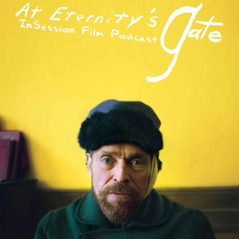 Podcast: At Eternity’s Gate / Happy as Lazzaro – Extra Film