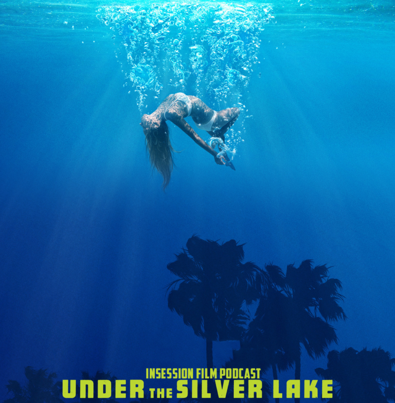 Podcast: Under the Silver Lake / The Man Who Killed Don Quixote – Extra Film