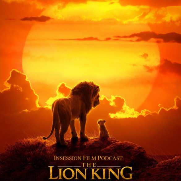 Podcast: The Lion King (2019) / Top 3 Visual Effects Scenes – Episode 335