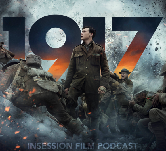 Podcast: 1917 / Top 3 Action Scenes of 2019 – Episode 358