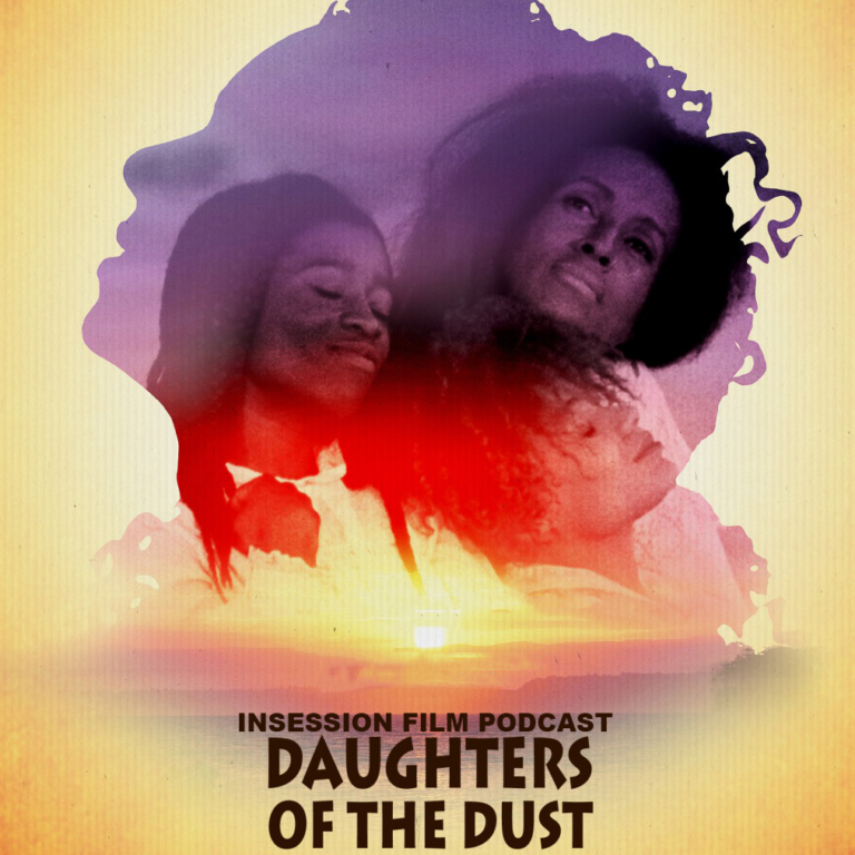 Podcast: Daughters of the Dust / The Circus – Episode 383