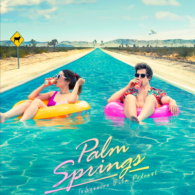 Podcast: Palm Springs / Top 3 Summer Comedies – Episode 386