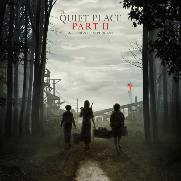 Podcast: A Quiet Place Part II – Episode 432