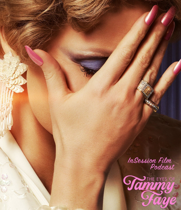 Podcast: The Eyes of Tammy Faye / Top 3 Jessica Chastain – Episode 449