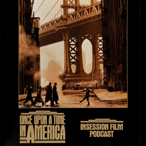 Podcast: Once Upon a Time in America / The Beta Test – Extra Film