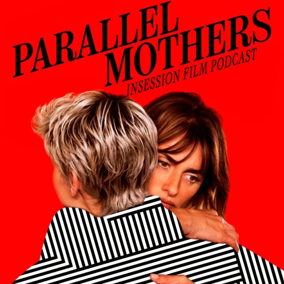 Podcast: Sex, Lies, and Videotape / Parallel Mothers – Extra Film