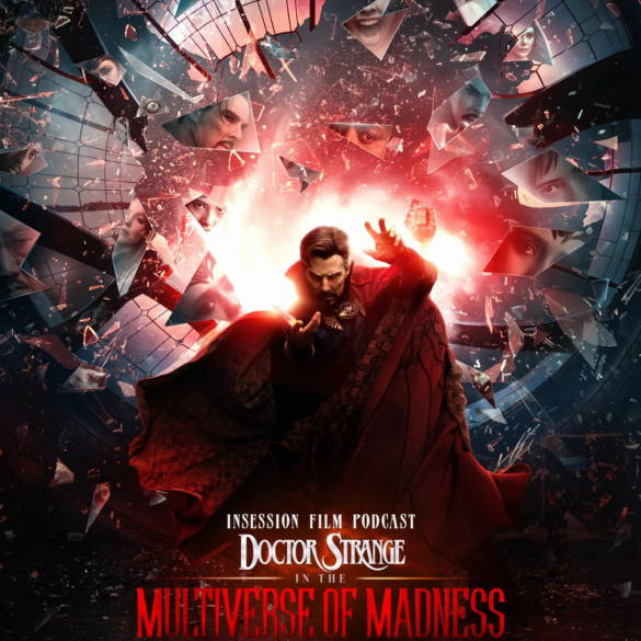 Podcast: Doctor Strange in the Multiverse of Madness / War of the Worlds – Episode 481