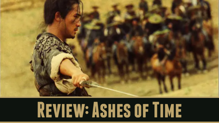 Movie Series Review: Ashes of Time