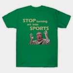 Stop-Turning-Art-Into-Sports-Green